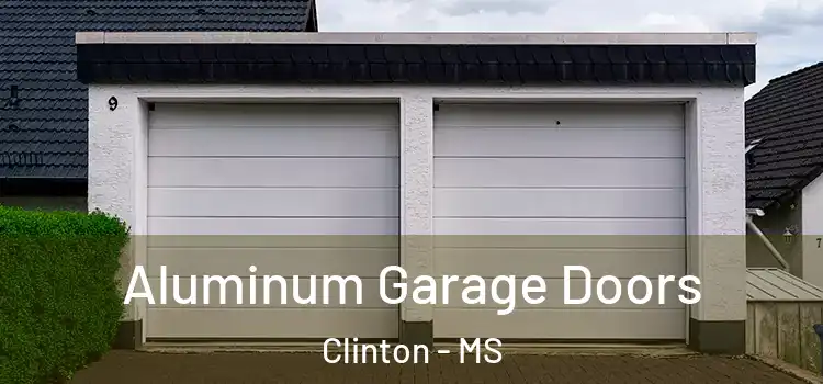  Aluminum Garage Doors Clinton - MS
