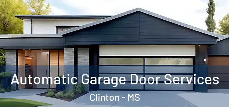  Automatic Garage Door Services Clinton - MS