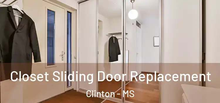Closet Sliding Door Replacement Clinton - MS