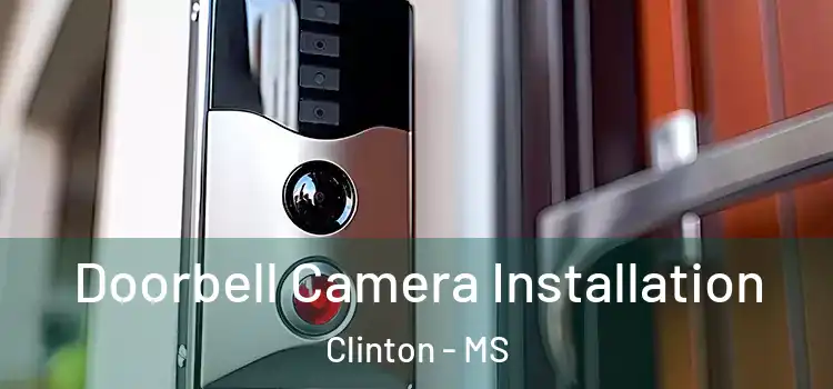  Doorbell Camera Installation Clinton - MS