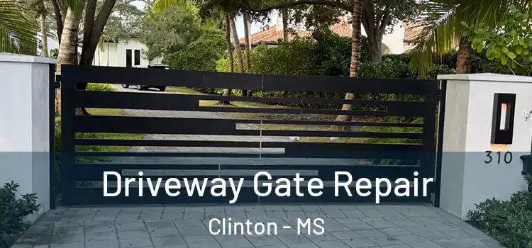 Driveway Gate Repair Clinton - MS
