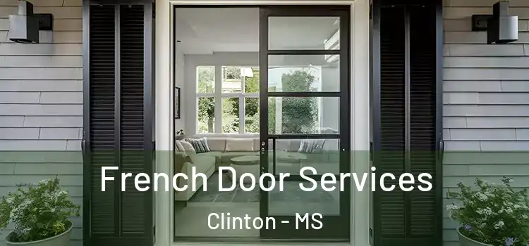French Door Services Clinton - MS