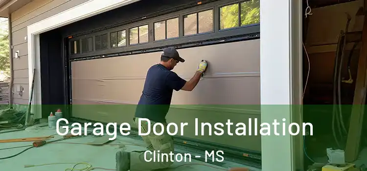  Garage Door Installation Clinton - MS