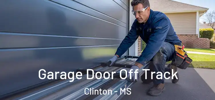  Garage Door Off Track Clinton - MS