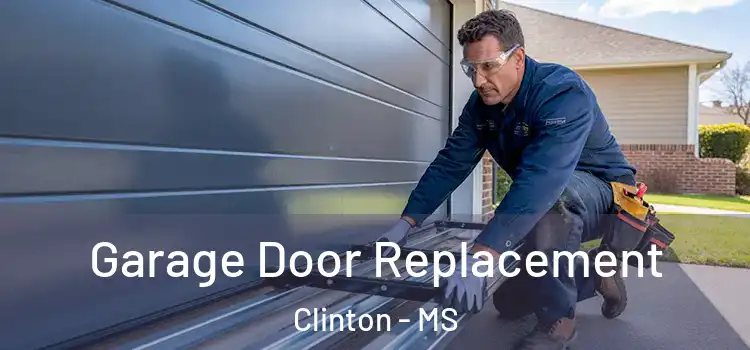  Garage Door Replacement Clinton - MS