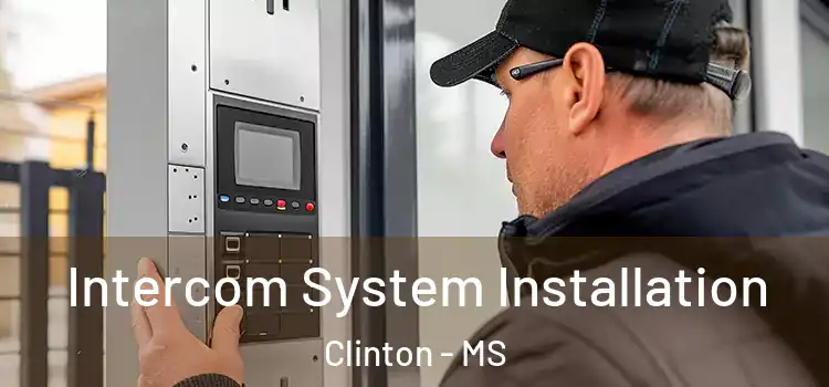  Intercom System Installation Clinton - MS