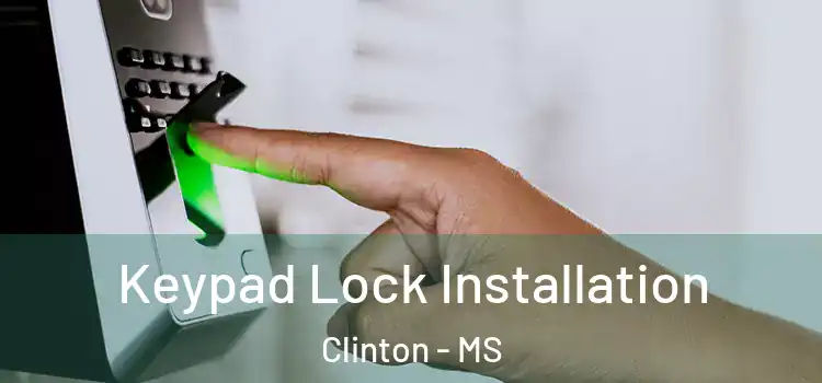  Keypad Lock Installation Clinton - MS