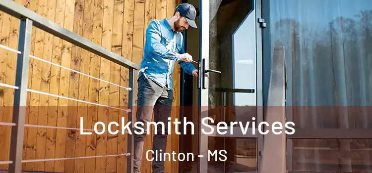  Locksmith Services Clinton - MS