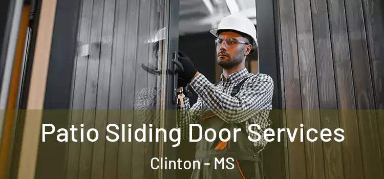 Patio Sliding Door Services Clinton - MS