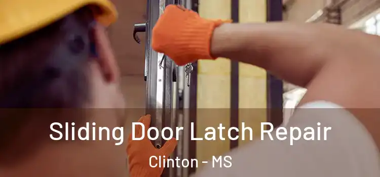  Sliding Door Latch Repair Clinton - MS