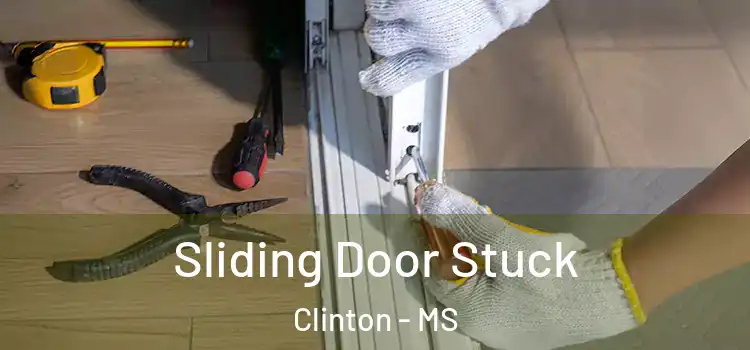  Sliding Door Stuck Clinton - MS